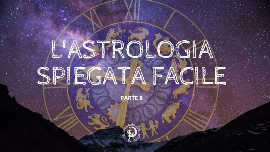 Astrologia-spiegata-facile-parte-8