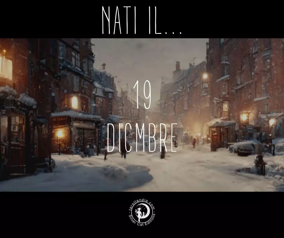 Nati il 19 Dicembre