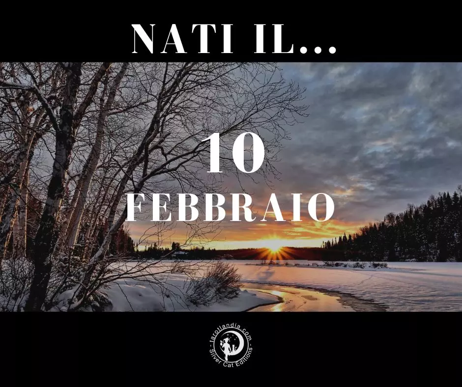 Nati il 10 Febbraio