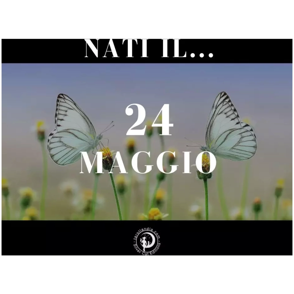 Nati il 24 Maggio