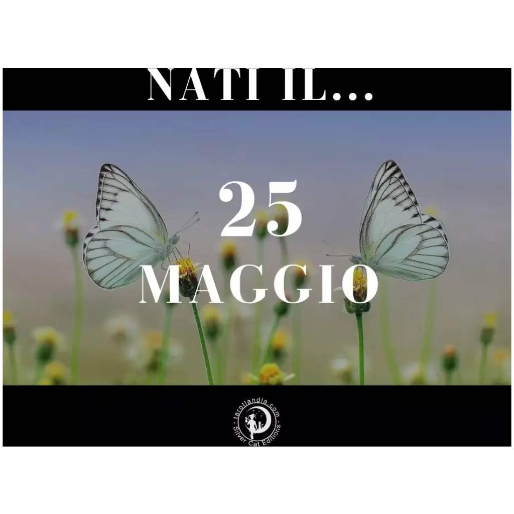 Nati il 25 Maggio
