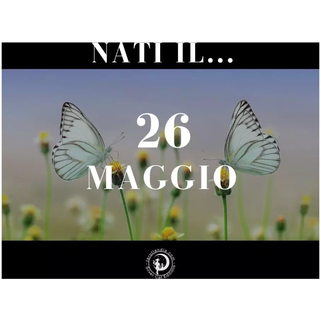 Nati il 26 Maggio