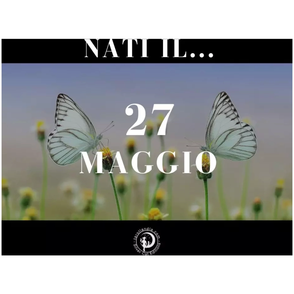 Nati il 27 Maggio