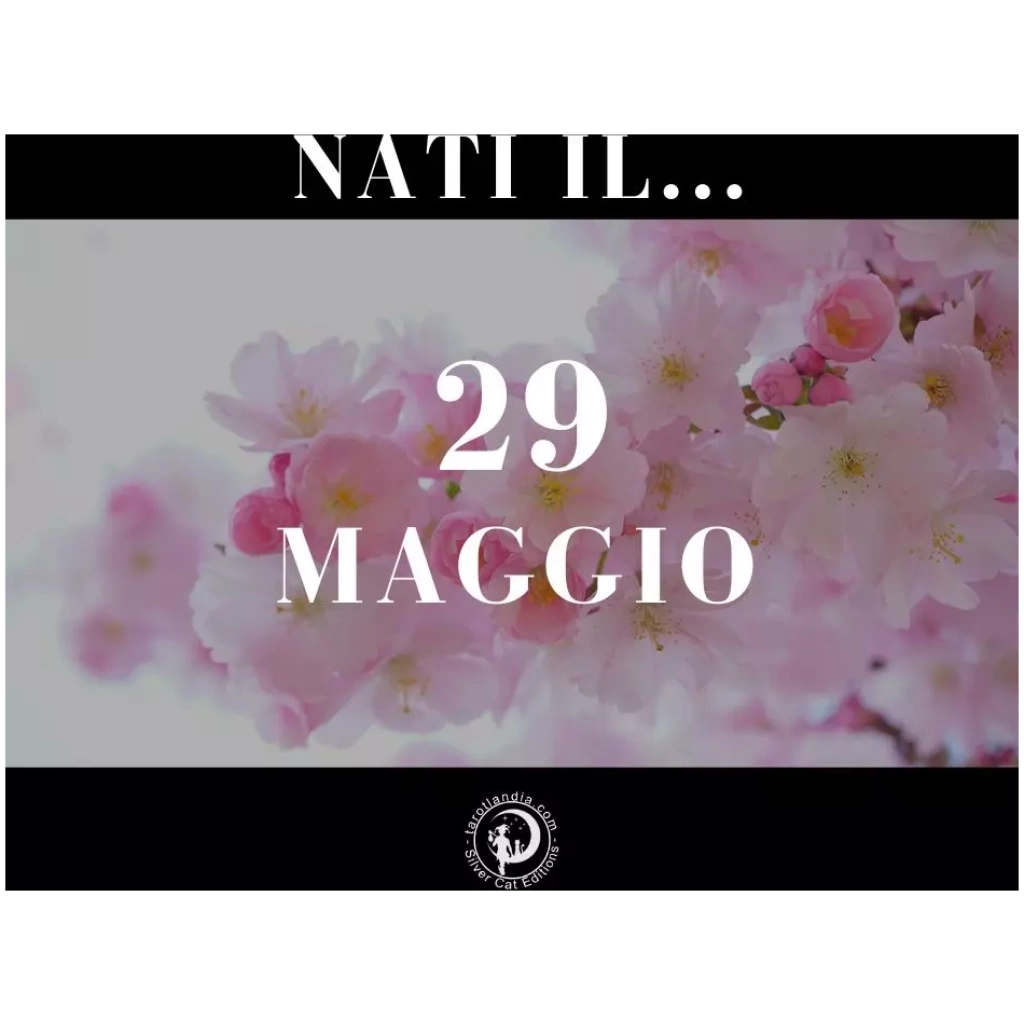Nati il 29 Maggio