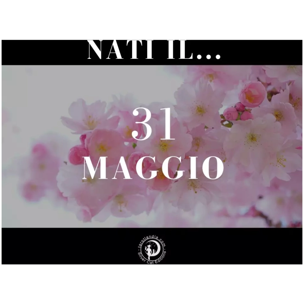Nati il 31 Maggio