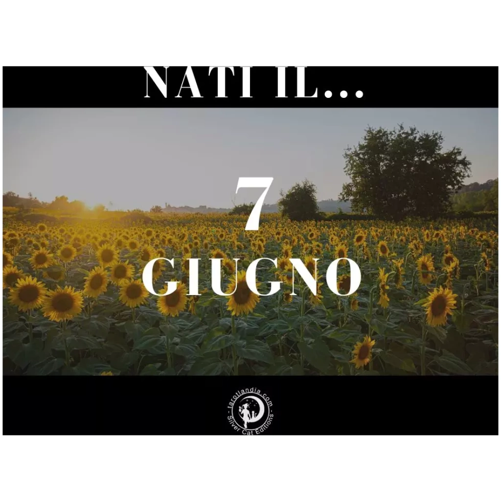 Nati il 7 Giugno