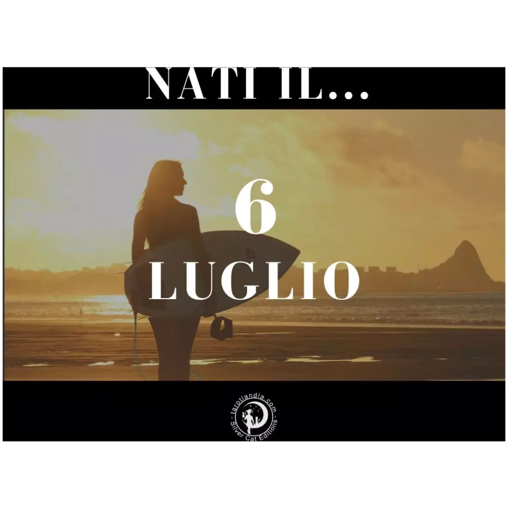 Nati il 6 Luglio